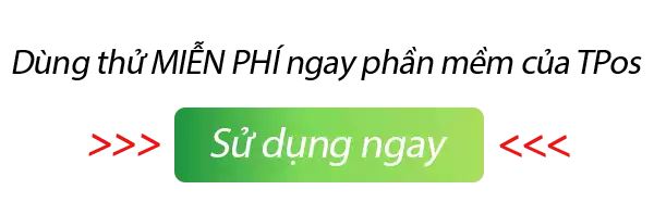 sử dụng ngay phần mềm bán hàng của TPos