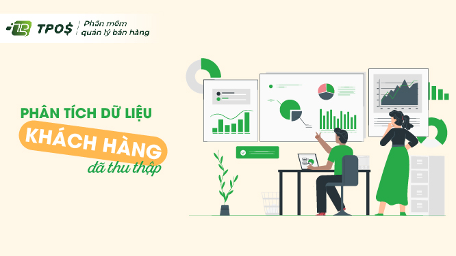 phân tích dữ liệu đã thu thập được từ khách hàng