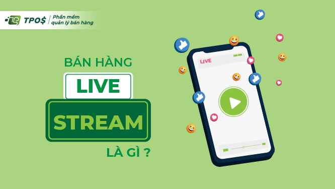 Bán hàng livestream là gì