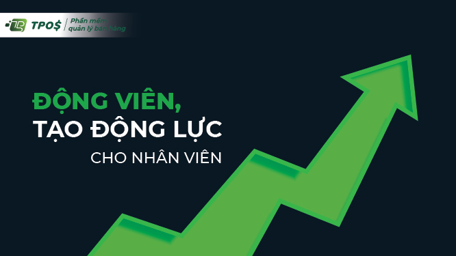tạo nhiều động lực cho nhân viên