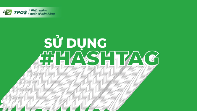 Sử dụng hashtag tăng follow tiktok