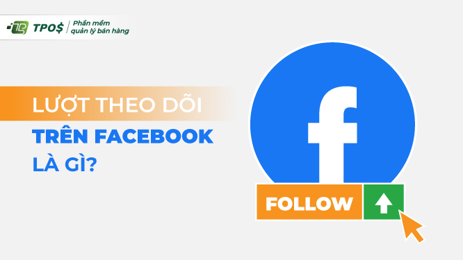 Lượt theo dõi trên Facebook là gì