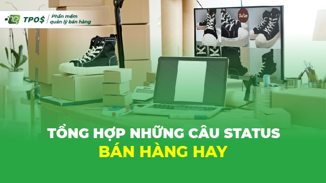 Tổng hợp những câu status bán hàng hay