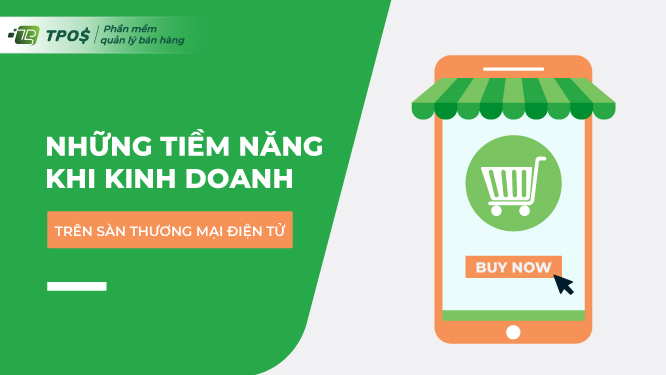 Những tiềm năng khi kinh doanh trên sàn thương mại điện tử