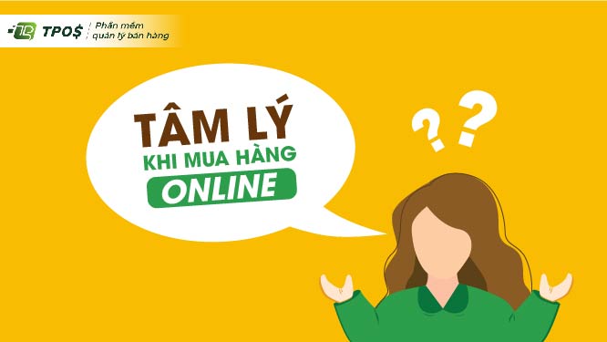Các loại tâm lý khi mua hàng online