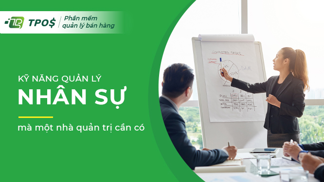 Các kỹ năng quản lý nhân sự mà một nhà quản trị cần có
