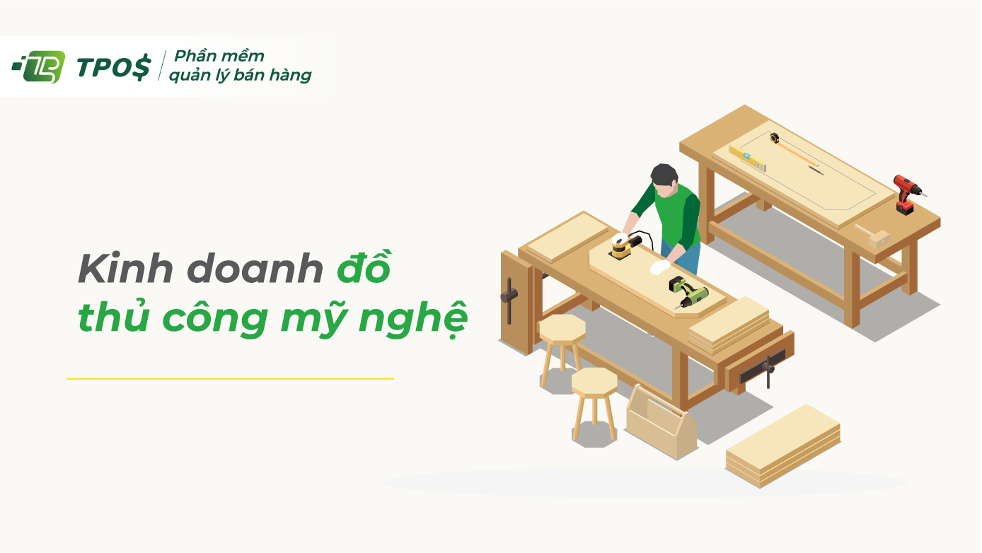 Kinh doanh các mặt hàng thủ công mỹ nghệ