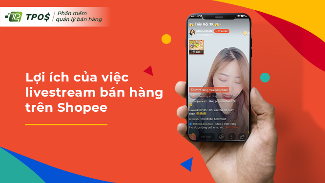 lợi ích livestream bán hàng trên Shopee