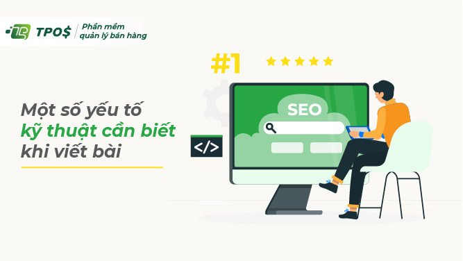 Một số yếu tố kỹ thuật SEO cần biết