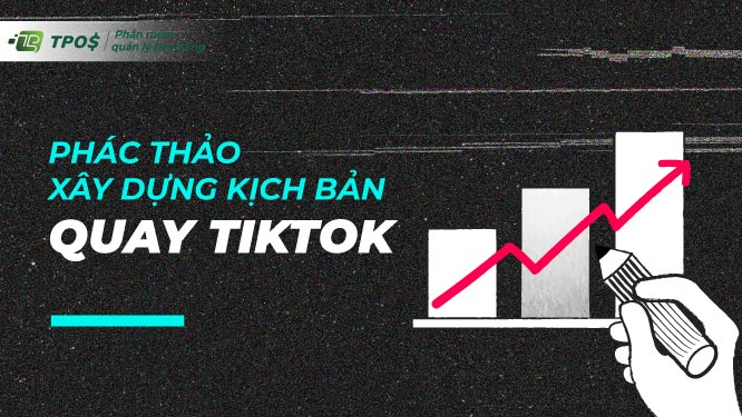 nội dung kịch bản quay tiktok