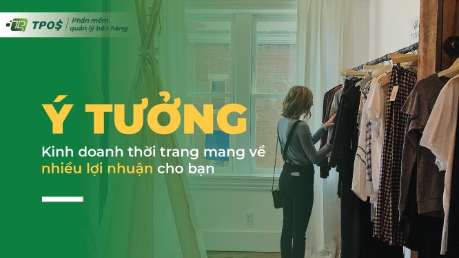 Ý tưởng kinh doanh thời trang mang về nhiều lợi nhuận