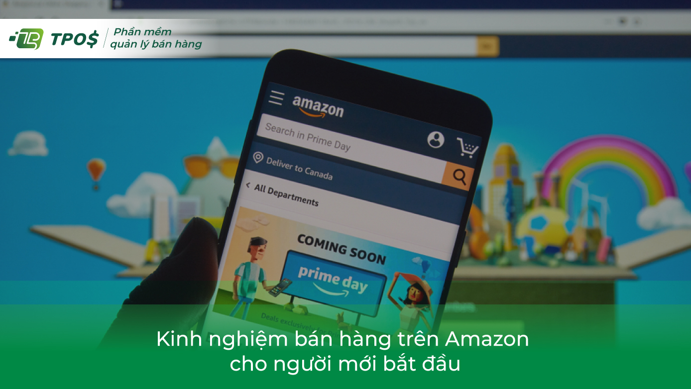 Kinh nghiệm bán hàng trên Amazon cho người mới bắt đầu
