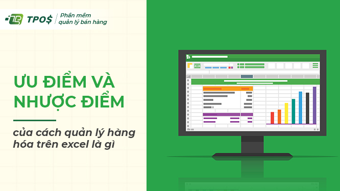 Ưu và Nhược điểm cách quản lý hàng hóa trên excel