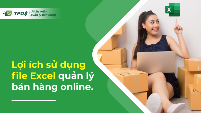 Lợi ích khi quản lý bán hàng online bằng excel
