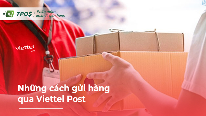 những cách gửi hàng qua viettel post