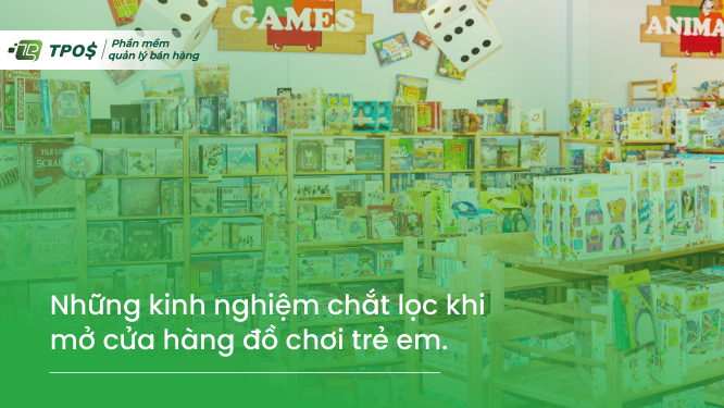 kinh nghiệm mở cửa hàng đồ chơi trẻ em