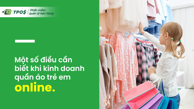 Một số điều cần biết khi kinh doanh quần áo trẻ em online