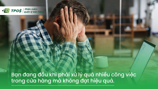 Vì Sao Nên Sử Dụng Phần Mềm Quản Lý Bán Hàng