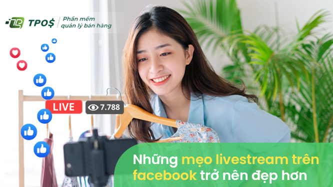 cách live stream trên facebook đẹp