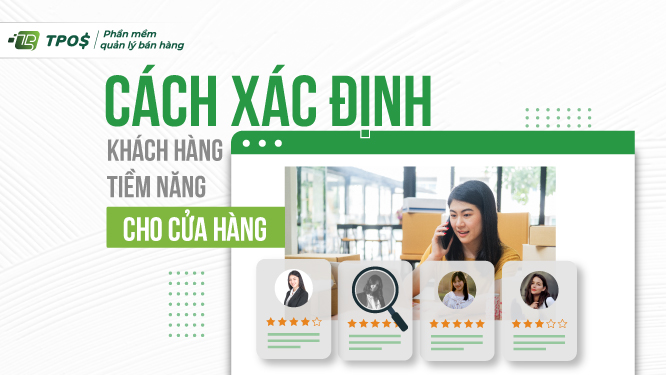Cách xác định khách hàng tiềm năng cho cửa hàng