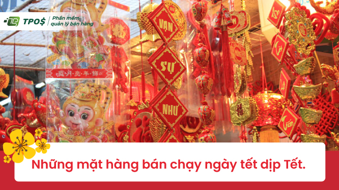 Những mặt hàng bán chạy ngày Tết 
