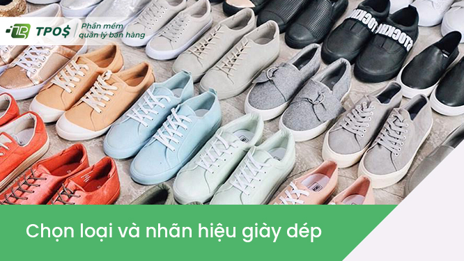 chọn loại và nhãn hiệu giày dép