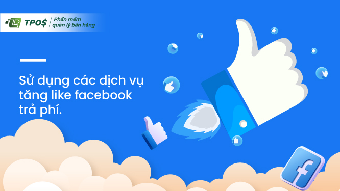 dùng các dịch vị tăng like facebook