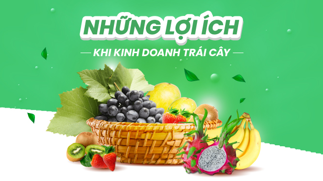 lợi ích khi kinh doanh trái cây