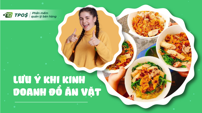 Những lưu ý khi kinh doanh đồ ăn vặt