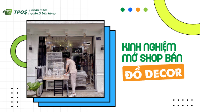 Kinh nghiệm mở shop bán đồ decor phòng