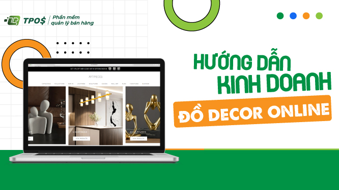Hướng dẫn kinh doanh đồ decor online