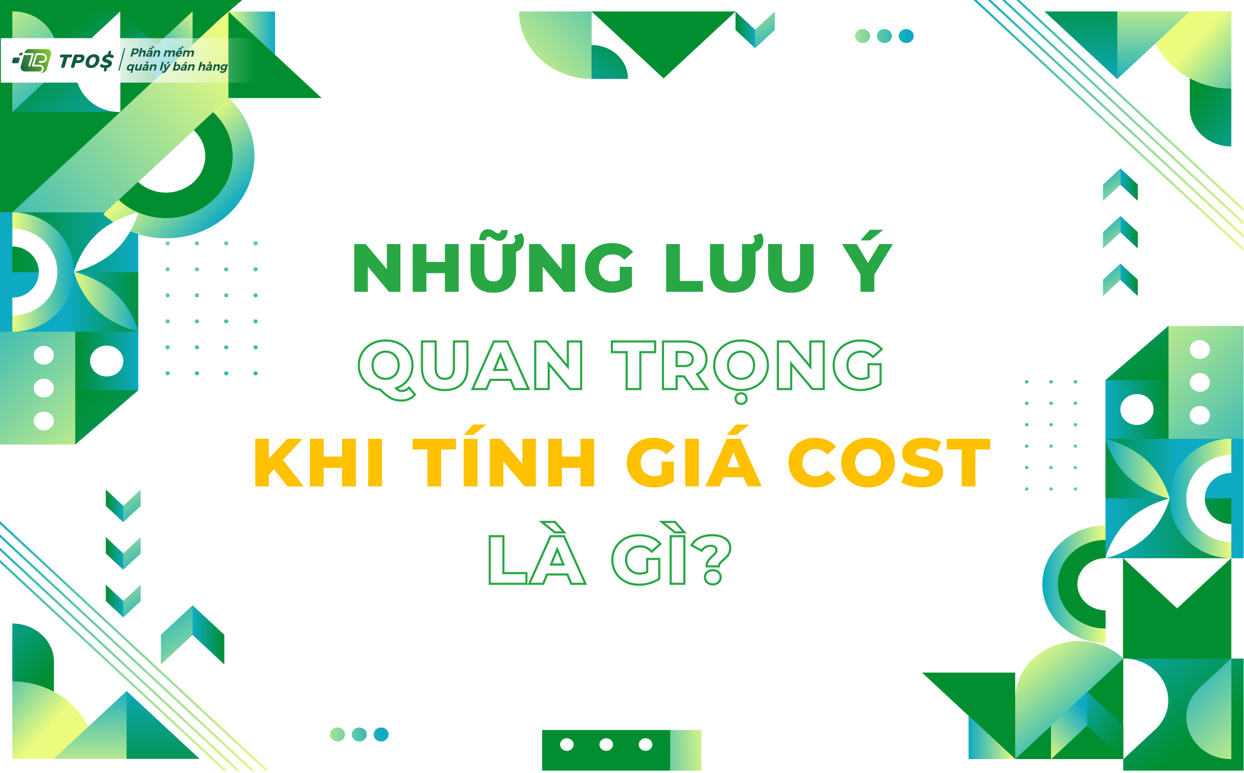 Những lưu ý quan trọng khi tính giá cost là gì?