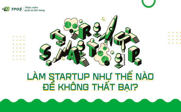Làm startup như thế nào để không thất bại?