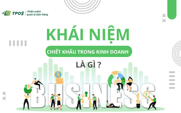 Khái niệm chiết khấu trong kinh doanh là gì?