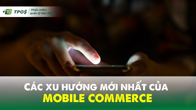 xu hướng mobile mcommerce năm 2022