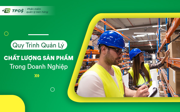 Quy trình quản lý chất lượng sản phẩm