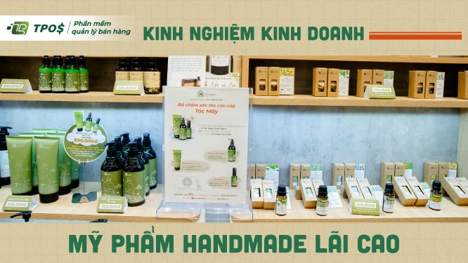 Kinh nghiệm kinh doanh mỹ phẩm handmade lãi cao