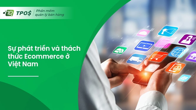 sự phát triển và thách thức E Commerce ở Việt Nam