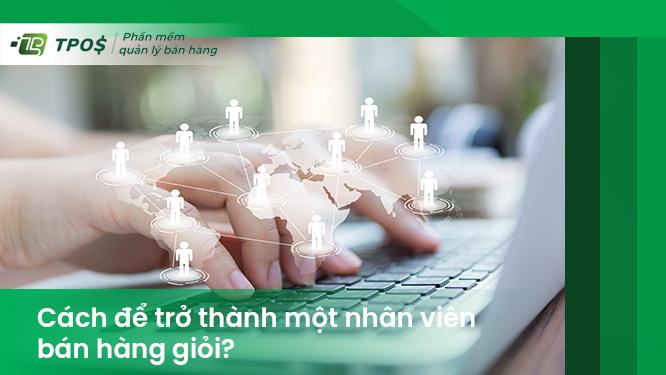 cách trở thành nhân viên bán hàng giỏi