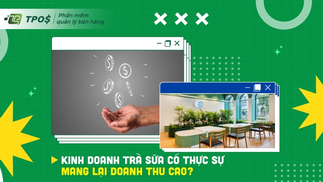 Kinh doanh trà sữa có thực sự mang lại doanh thu cao?